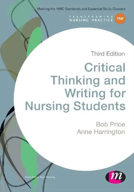 Critical Thinking and Writing for Nursing Students by Bob
