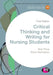 Critical Thinking and Writing for Nursing Students by Bob