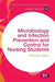 Microbiology and Infection Prevention and Control for Nursing Students by Deborah Ward