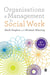 Organisations and Management in Social Work: Everyday Action for Change by Mark