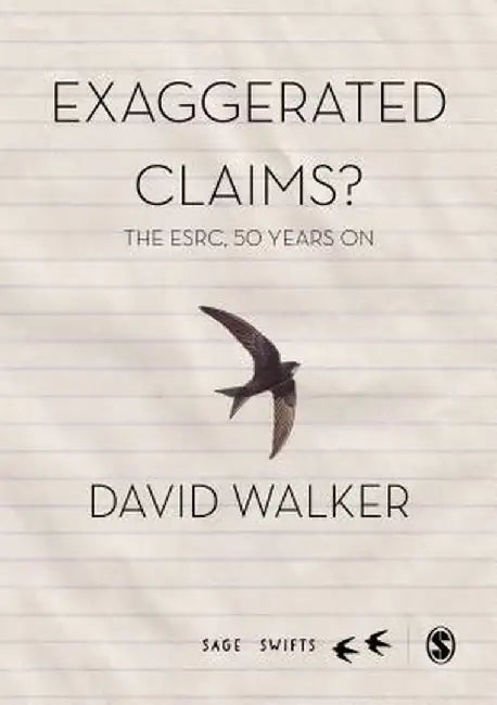 Exaggerated Claims: The ESRC, 50 Years On by David