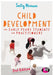 Child Development for Early Years Students and Practitioners by Sally