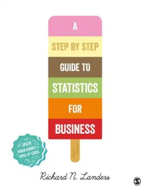 A Step-By-Step Introduction to Statistics for Business by Richard