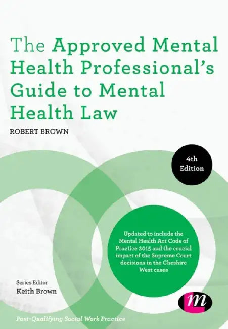 The Approved Mental Health Professional's Guide to Mental Health Law by Robert
