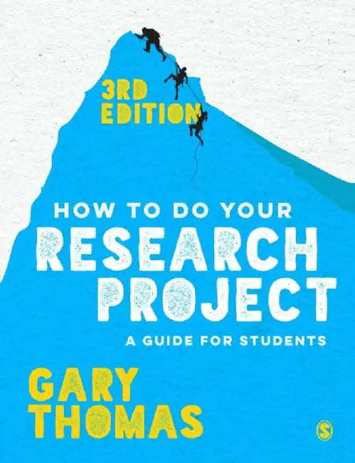 How to Do Your Research Project: A Guide for Students by Gary