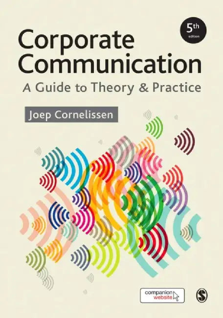 Corporate Communication: A Guide to Theory and Practice by Joep