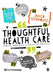 Thoughtful Health Care: Ethical Awareness and Reflective Practice by David Seedhouse