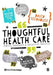 Thoughtful Health Care: Ethical Awareness and Reflective Practice by David Seedhouse