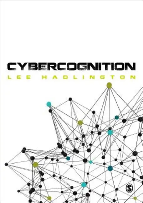 Cybercognition: Brain, behaviour and the digital world by Lee Hadlington