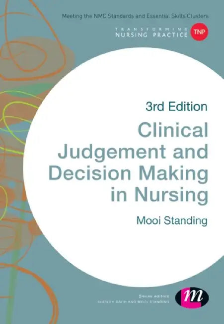 Clinical Judgement and Decision Making in Nursing by Mooi