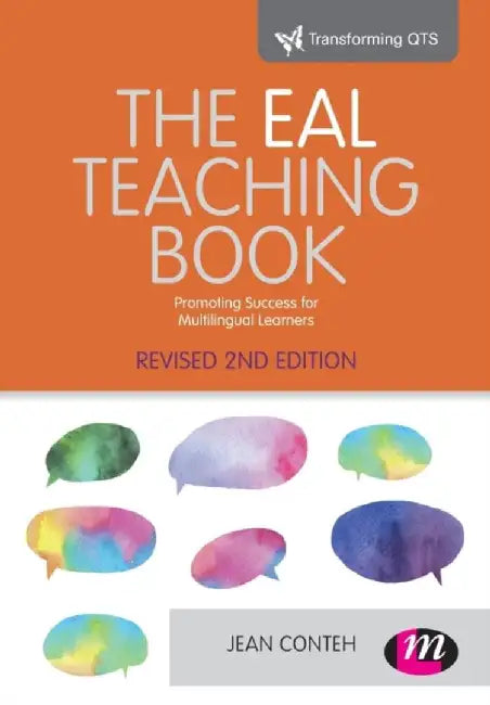 The EAL Teaching book: Promoting success for multilingual learners (Revised Edition) by Jean