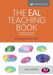 The EAL Teaching book: Promoting success for multilingual learners (Revised Edition) by Jean