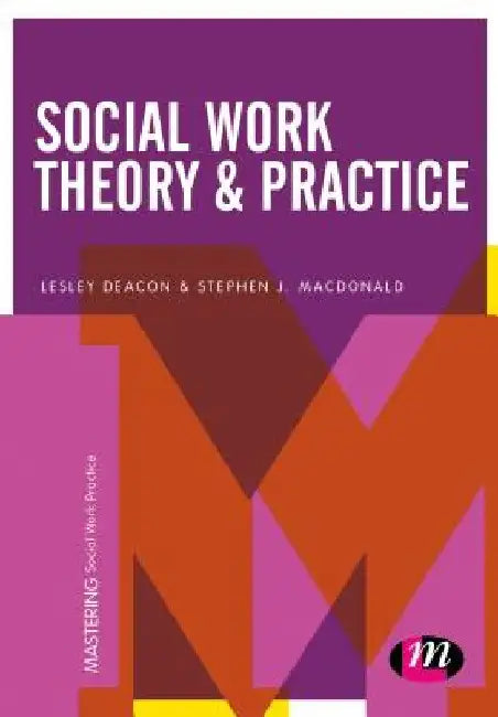 Social Work Theory and Practice by Lesley Deacon