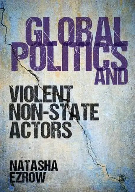 Global Politics and Violent Non-state Actors by Natasha Ezrow