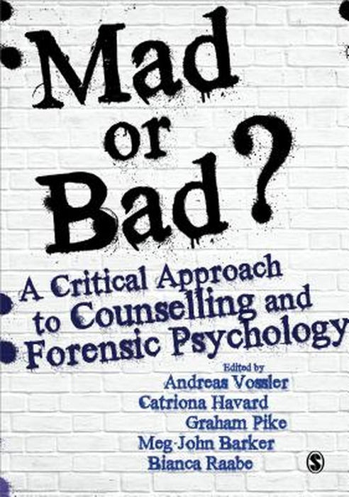 Mad or Bad?: A Critical Approach to Counselling and Forensic Psychology by Andreas Vossler
