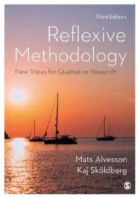 Reflexive Methodology: New Vistas for Qualitative Research by Mats Alvesson
