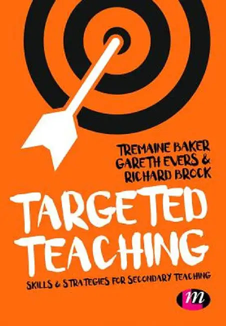 Targeted Teaching: Strategies for secondary teaching by Tremaine Baker