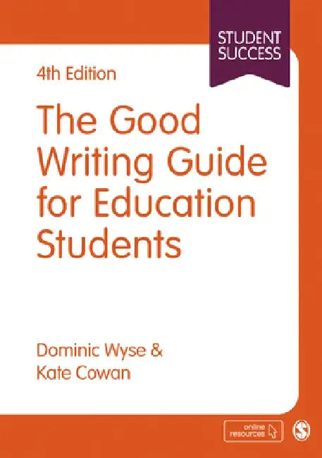The Good Writing Guide for Education Students by Dominic Wyse