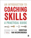 An Introduction to Coaching Skills: A Practical Guide by Christian