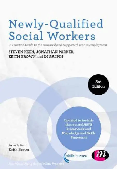 Newly-Qualified Social Workers: A Practice Guide to the Assessed and Supported Year in Employment by Steven Keen