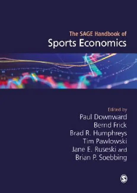 The Sage Handbook of Sports Economics by Paul Downward
