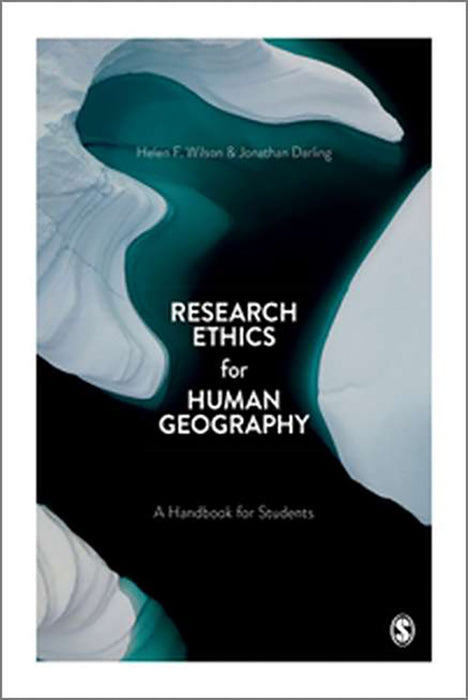 Research Ethics for Human Geography: A Handbook for Students