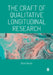 Qualitative Longitudinal Research: The Craft of Researching Lives Through Time by Bren Neale