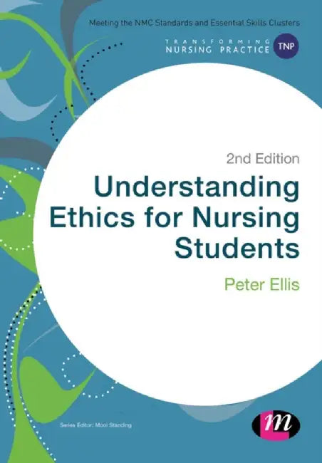 Understanding Ethics for Nursing Students by Peter