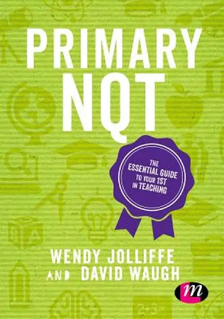 Nqt: The beginning teacher's guide to outstanding practice by Wendy Jolliffe