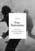 Post-Rationalism: Psychoanalysis, Epistemology, and Marxism in Post-War France by Tom Eyers