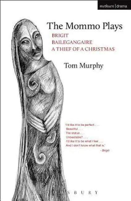 The Mommo Plays: Brigit; Bailegangaire; A Thief of a Christmas by Tom Murphy