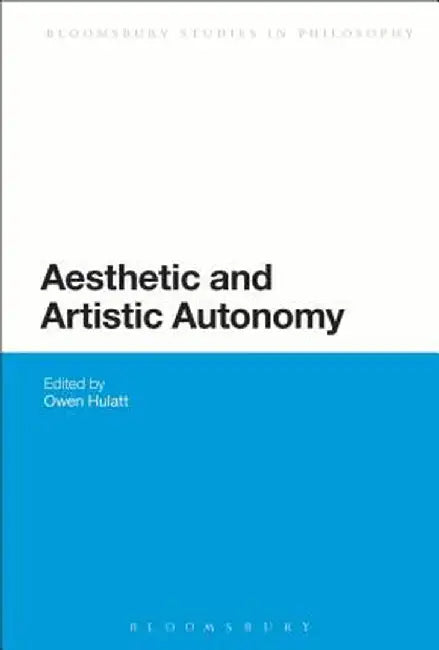 Aesthetic and Artistic Autonomy by Owen Hulatt