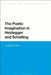 The Poetic Imagination in Heidegger and Schelling by Christopher Yates