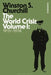 The World Crisis Volume I: 1911-1914 by Sir Winston S. Churchill