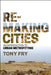 Remaking Cities: An Introduction to Urban Metrofitting by Tony Fry