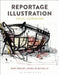 Reportage Illustration: Visual Journalism by Gary Embury