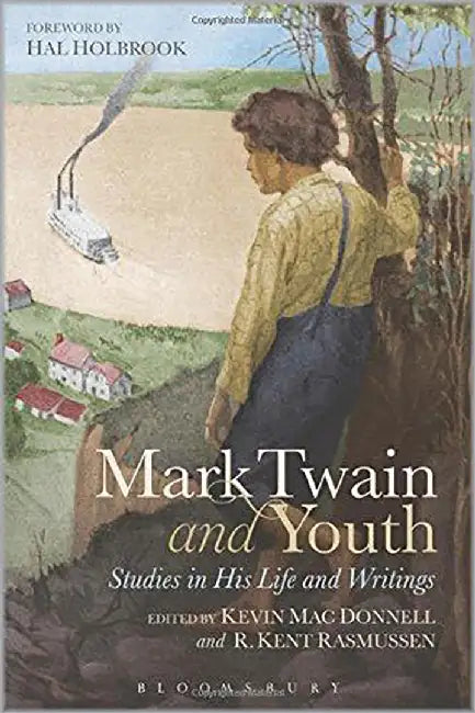 Mark Twain And Youth: Studies in His Life and Writings by R. Kent Rasmussen