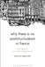 Why There Is No Poststructuralism in France: The Making of an Intellectual Generation by Johannes Angermuller