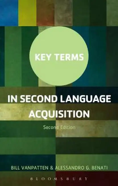 Key Terms in Second Language Acquisition by Bill VanPatten