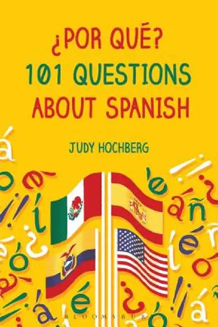 Por Que? 101 Questions about Spanish by Judy Hochberg