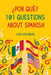 Por Que? 101 Questions about Spanish by Judy Hochberg