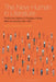 The New Human in Literature: Posthuman Visions of Changes in Body, Mind and Society After 1900 by Mads Rosendahl Thomsen