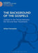 The Background of the Gospels: Judaism in the Period Between the Old and New Testaments by William Fairweather