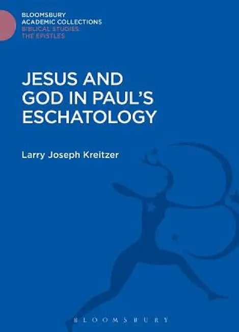 Jesus and God in Paul's Eschatology by Larry Joseph Kreitzer