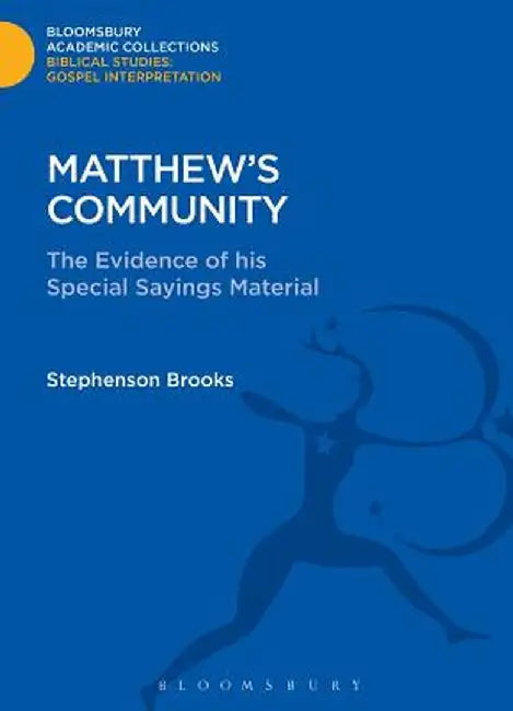 Matthew's Community: The Evidence of His Special Sayings Material by Stephenson Brooks