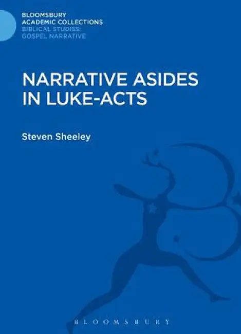 Narrative Asides in Luke-Acts by Steven Sheeley