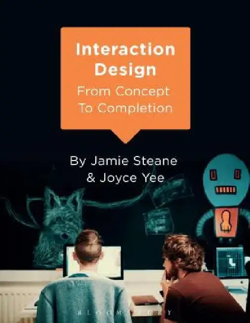 Interaction Design: From Concept to Completion by Jamie Steane