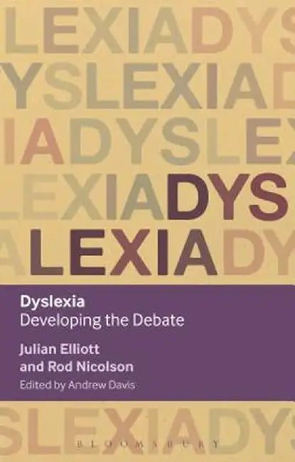 Dyslexia: Developing the Debate by Julian Elliott