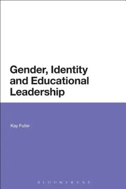 Gender, Identity and Educational Leadership by Kay Fuller