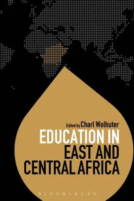 Education in East and Central Africa by Charl Wolhuter